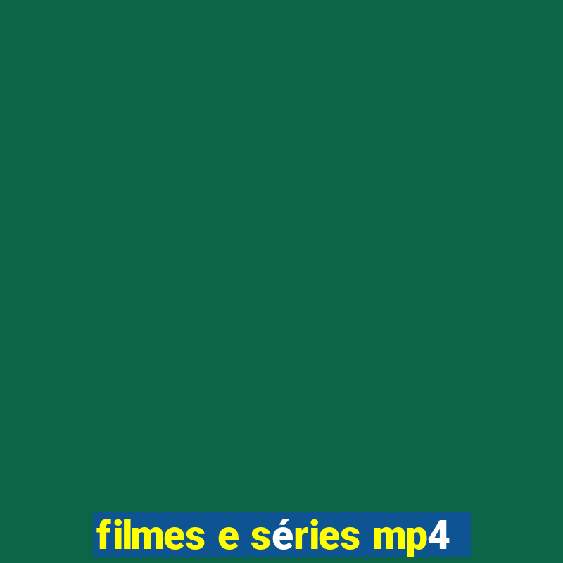 filmes e séries mp4